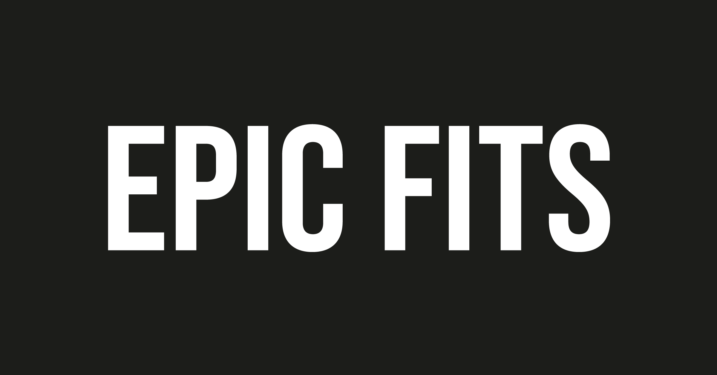 Epic Fits