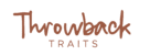 Throwback Traits